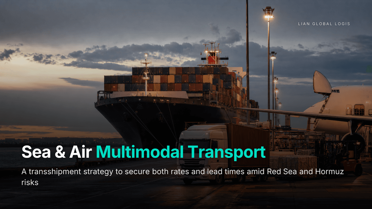 Sea & Air Multimodal Transport Operational Guide: Balancing Freight Rates and Lead Times Through Dubai Transshipment